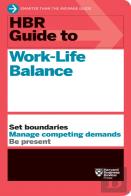 Hbr Guide To Work-Life Balance
