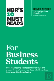 Hbr'S 10 Must Reads For Business Students (With Bonus Article &Quote;The Authenticity Paradox&Quote; By Herminia Ibarra)