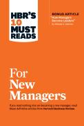 Hbr'S 10 Must Reads For New Managers (With Bonus Article ''How Managers Become Leaders'' By Michael D. Watkins) (Hbr'S 10 Must Reads)