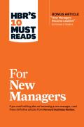 Hbr'S 10 Must Reads For New Managers (With Bonus Article ''How Managers Become Leaders'' By Michael D. Watkins) (Hbr'S 10 Must Reads)
