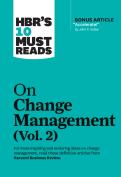 Hbr'S 10 Must Reads On Change Management, Vol. 2 (With Bonus Article ''Accelerate!'' By John P. Kotter)