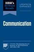Hbr'S 10 Must Reads On Communication, Updated And Expanded (Featuring ''The Surprising Power Of Questions'' By Alison Wood Brooks And Leslie K. John)