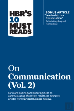 Bertrand.pt - Hbr'S 10 Must Reads On Communication, Vol. 2 (With Bonus Article &Quote;Leadership Is A Conversation&Quote; By Boris Groysberg And Michael Slind)