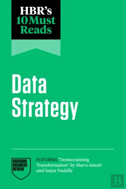Bertrand.pt - Hbr'S 10 Must Reads On Data Strategy (Featuring &Quote;Democratizing Transformation&Quote; By Marco Iansiti And Satya Nadella)