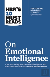 Hbr'S 10 Must Reads On Emotional Intelligence (With Featured Article 'What Makes A Leader?' By Daniel Goleman)(Hbr'S 10 Must Reads)