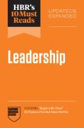 Hbr'S 10 Must Reads On Leadership, Updated And Expanded (Featuring ''Begin With Trust'' By Frances X. Frei And Anne Morriss)