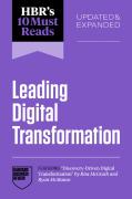 Hbr'S 10 Must Reads On Leading Digital Transformation, Updated And Expanded (Featuring ''Discovery-Driven Digital Transformation'' By Rita Mcgrath And Ryan Mcmanus)