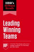 Hbr'S 10 Must Reads On Leading Winning Teams (Featuring ''Tom Brady On The Art Of Leading Teammates'' By Tom Brady And Nitin Nohria)