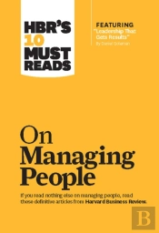 Hbr'S 10 Must Reads On Managing People (With Featured Article 'Leadership That Gets Results,' By Daniel Goleman)