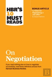 Hbr'S 10 Must Reads On Negotiation (With Bonus Article '15 Rules For Negotiating A Job Offer' By Deepak Malhotra)