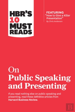 Bertrand.pt - Hbr'S 10 Must Reads On Public Speaking And Presenting (With Featured Article &Quote;How To Give A Killer Presentation&Quote; By Chris Anderson)