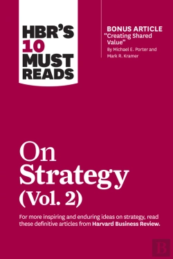 Bertrand.pt - Hbr'S 10 Must Reads On Strategy, Vol. 2 (With Bonus Article &Quote;Creating Shared Value&Quote; By Michael E. Porter And Mark R. Kramer)