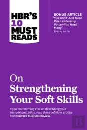 Hbr'S 10 Must Reads On Strengthening Your Soft Skills