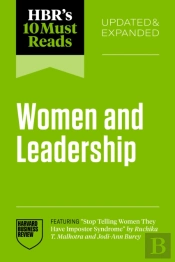 Hbr'S 10 Must Reads On Women And Leadership, Updated And Expanded (Featuring 'Stop Telling Women They Have Impostor Syndrome' By Ruchika T. Malhotra And Jodi-Ann Burey)