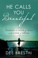 He Calls You Beautiful: Hearing The Voice Of Jesus In The Song Of Songs