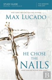 He Chose The Nails Study Guide