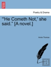 'He Cometh Not,' She Said.  (A Novel.)