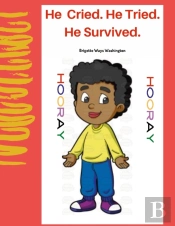 He Cried. He Tried. He  Survived.