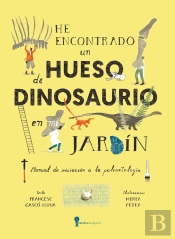He Encontrado Un Hueso De Dinosaurio En Mi Jardin