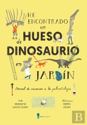 He Encontrado Un Hueso De Dinosaurio En Mi Jardín