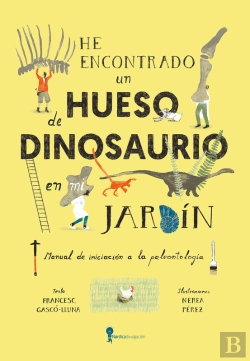 Bertrand.pt - He Encontrado Un Hueso De Dinosaurio En Mi Jardín