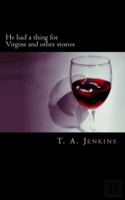 He Had A Thing For Virgins And Other Stories