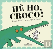 Hé Ho Croco, !