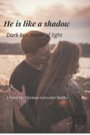 He Is Like A Shadow