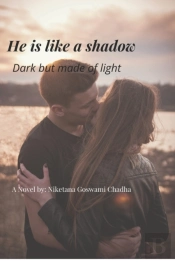 He Is Like A Shadow