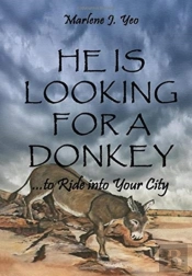 He Is Looking For A Donkey: To Ride Into