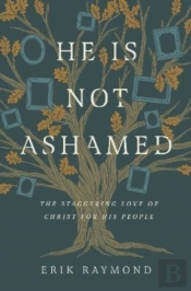 He Is Not Ashamed