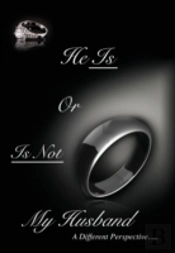He Is Or Is Not My Husband: A Different