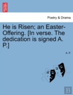 Bertrand.pt - He Is Risen; An Easter-Offering. (In Verse. The Dedication Is Signed A. P.)