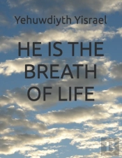 He Is The Breath Of Life
