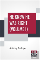 He Knew He Was Right (Volume I)