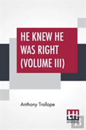 He Knew He Was Right (Volume Iii)