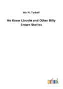 He Knew Lincoln And Other Billy Brown Stories