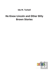 He Knew Lincoln And Other Billy Brown Stories