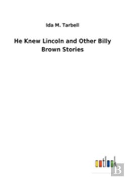 Bertrand.pt - He Knew Lincoln And Other Billy Brown Stories