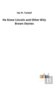 He Knew Lincoln And Other Billy Brown Stories