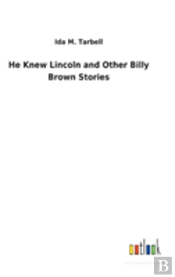 Bertrand.pt - He Knew Lincoln And Other Billy Brown Stories