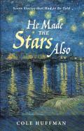 He Made The Stars Also