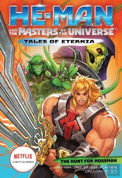 Bertrand.pt - He-Man And The Masters Of The Universe: The Hunt For Moss Man (Tales Of Eternia Book 1)
