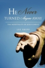 He Never Turned Anyone Away