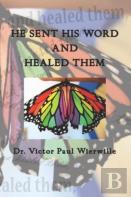 He Sent His Word And Healed Them