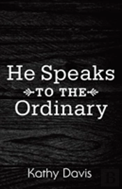 He Speaks To The Ordinary