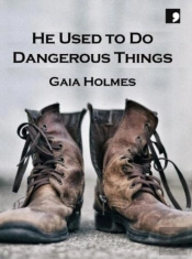 He Used To Do Dangerous Things