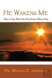 He Wakens Me