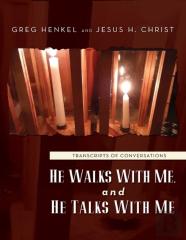 He Walks With Me, And He Talks With Me