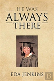 He Was Always There